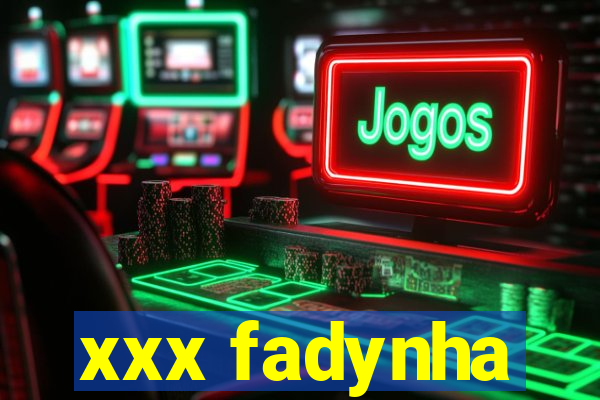 xxx fadynha